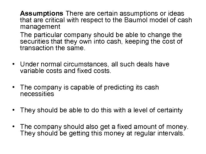 Assumptions There are certain assumptions or ideas that are critical with respect to the