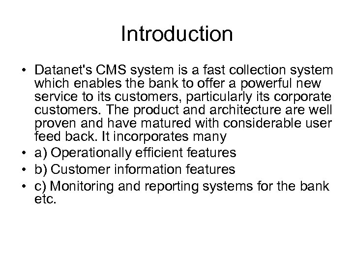 Introduction • Datanet's CMS system is a fast collection system which enables the bank