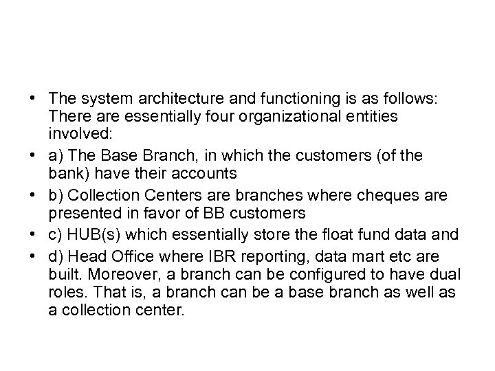  • The system architecture and functioning is as follows: There are essentially four