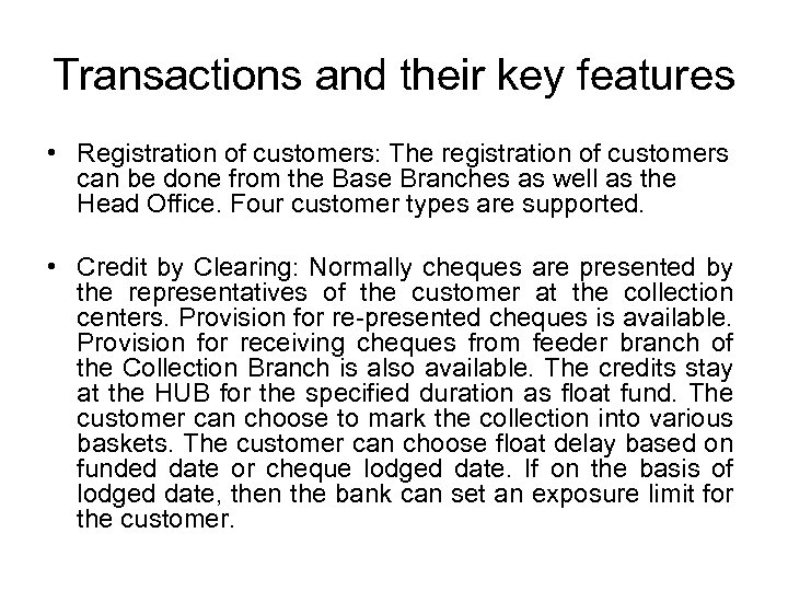 Transactions and their key features • Registration of customers: The registration of customers can