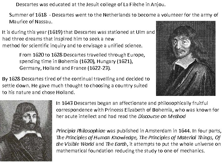 Descartes was educated at the Jesuit college of La Flèche in Anjou. Summer of