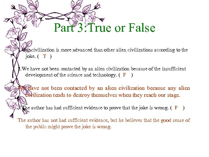 Part 3: True or False 1. Our civilization is more advanced than other alien