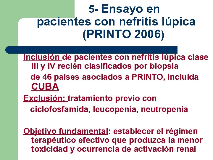  5 - Ensayo en pacientes con nefritis lúpica (PRINTO 2006) Inclusión de pacientes