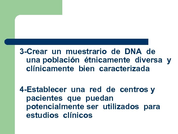 3 -Crear un muestrario de DNA de una población étnicamente diversa y clínicamente bien