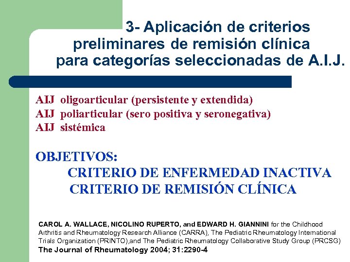  3 - Aplicación de criterios preliminares de remisión clínica para categorías seleccionadas de