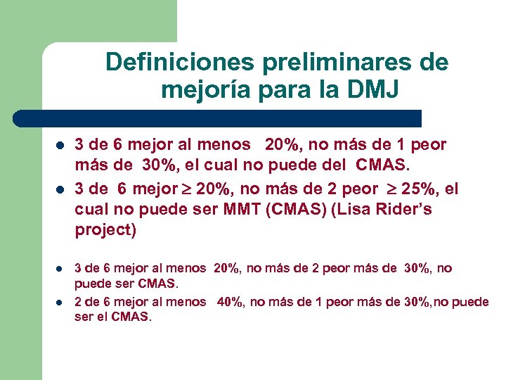  Definiciones preliminares de mejoría para la DMJ l l 3 de 6 mejor
