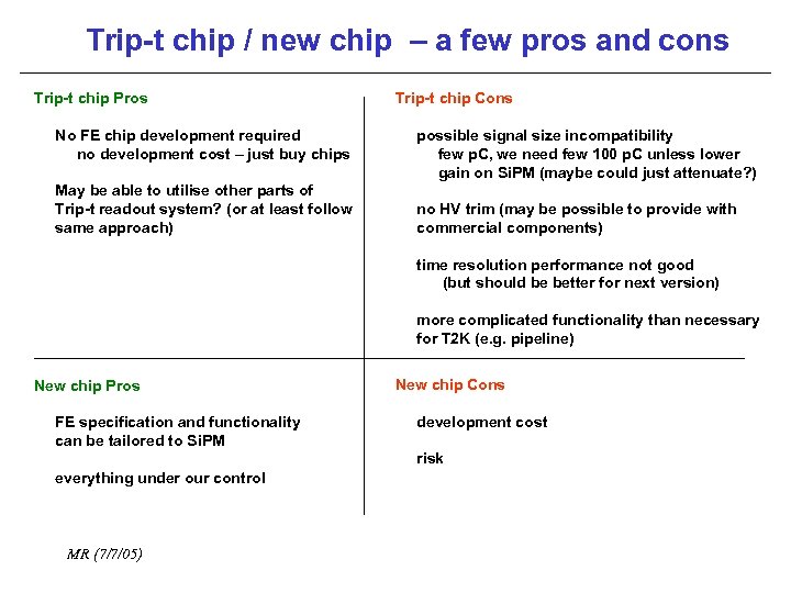 Trip-t chip / new chip – a few pros and cons Trip-t chip Pros