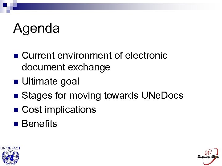 Agenda Current environment of electronic document exchange n Ultimate goal n Stages for moving