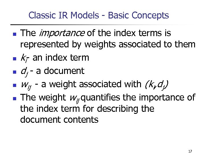 Classic IR Models - Basic Concepts n n n The importance of the index