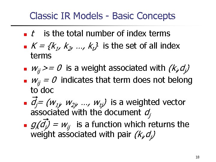 Classic IR Models - Basic Concepts n n t is the total number of