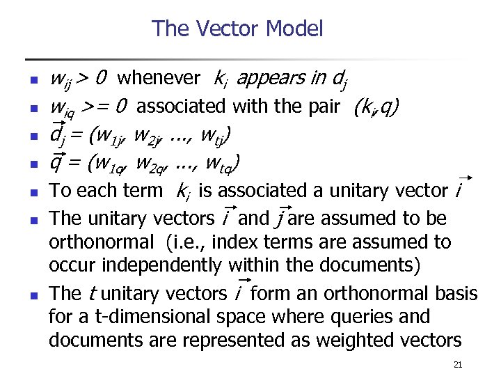 The Vector Model n n n n wij > 0 whenever ki appears in