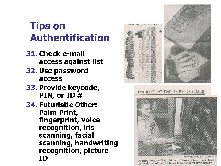 Tips on Authentification 31. Check e-mail access against list 32. Use password access 33.