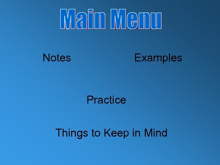 Notes Examples Practice Things to Keep in Mind 