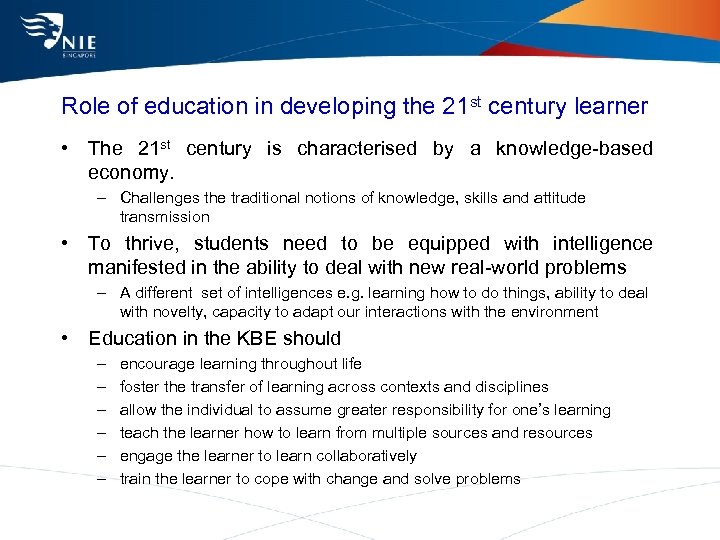 Role of education in developing the 21 st century learner • The 21 st