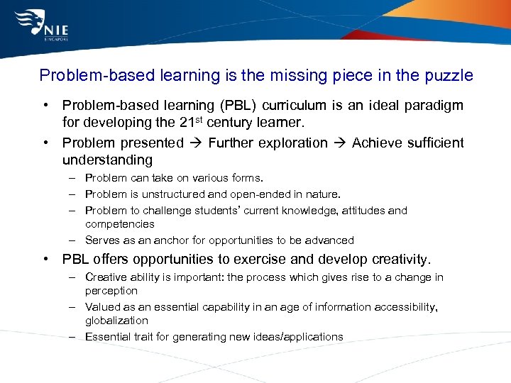 Problem-based learning is the missing piece in the puzzle • Problem-based learning (PBL) curriculum