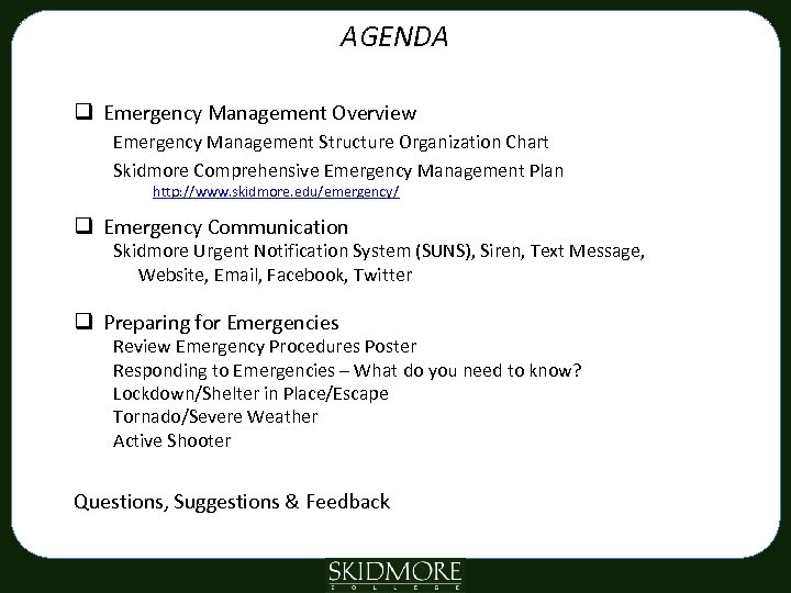 AGENDA q Emergency Management Overview Emergency Management Structure Organization Chart Skidmore Comprehensive Emergency Management