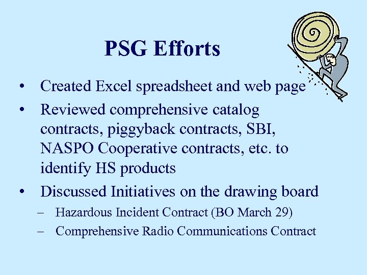 PSG Efforts • Created Excel spreadsheet and web page • Reviewed comprehensive catalog contracts,