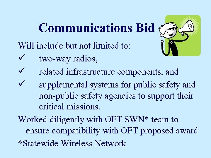 Communications Bid Will include but not limited to: ü two-way radios, ü related infrastructure