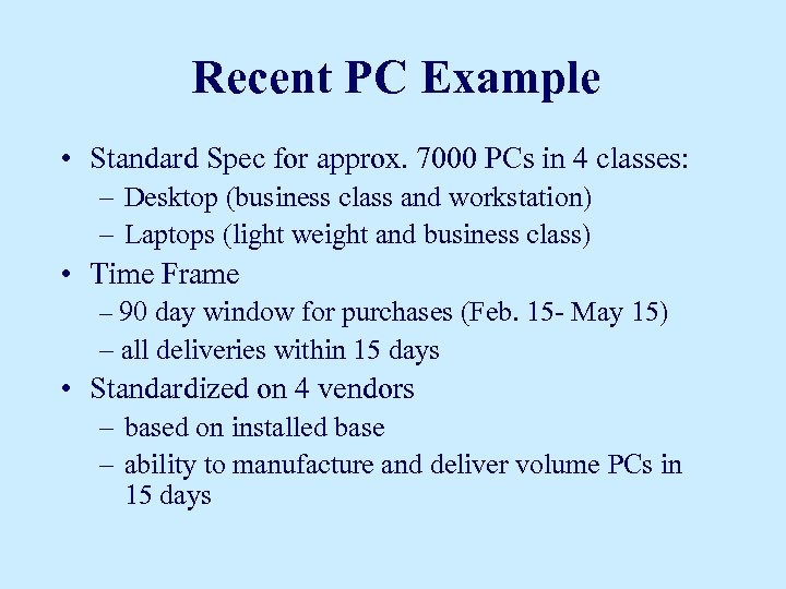 Recent PC Example • Standard Spec for approx. 7000 PCs in 4 classes: –