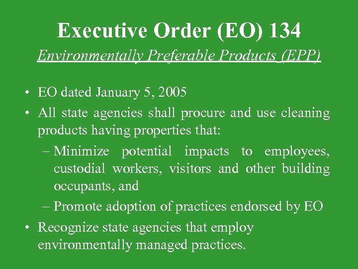 Executive Order (EO) 134 Environmentally Preferable Products (EPP) • EO dated January 5, 2005