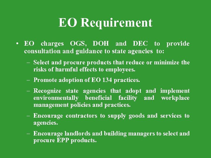 EO Requirement • EO charges OGS, DOH and DEC to provide consultation and guidance