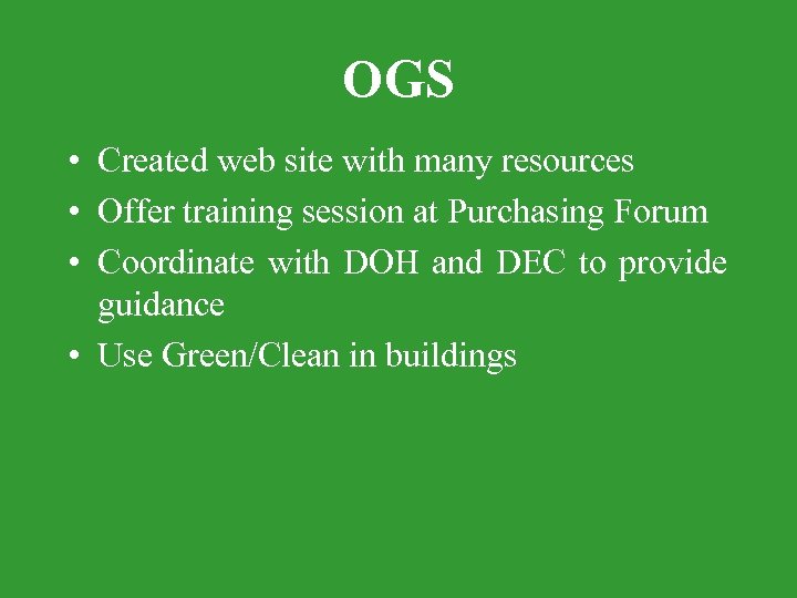 OGS • Created web site with many resources • Offer training session at Purchasing