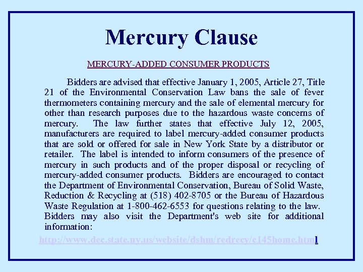 Mercury Clause MERCURY-ADDED CONSUMER PRODUCTS Bidders are advised that effective January 1, 2005, Article