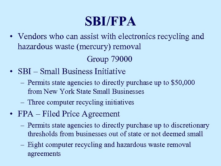 SBI/FPA • Vendors who can assist with electronics recycling and hazardous waste (mercury) removal