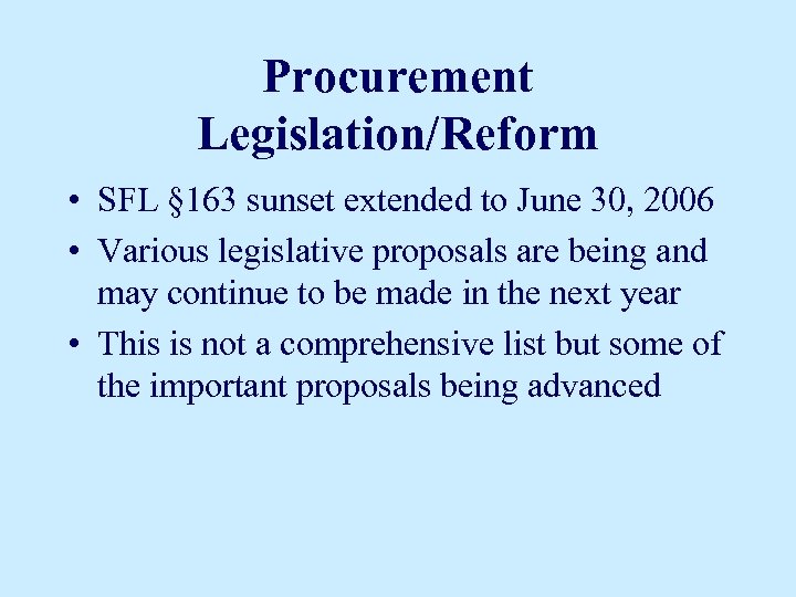 Procurement Legislation/Reform • SFL § 163 sunset extended to June 30, 2006 • Various