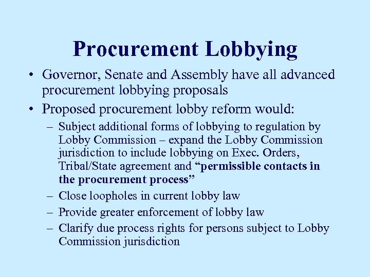 Procurement Lobbying • Governor, Senate and Assembly have all advanced procurement lobbying proposals •