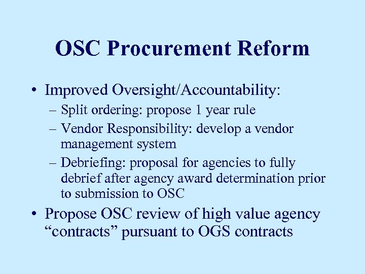 OSC Procurement Reform • Improved Oversight/Accountability: – Split ordering: propose 1 year rule –