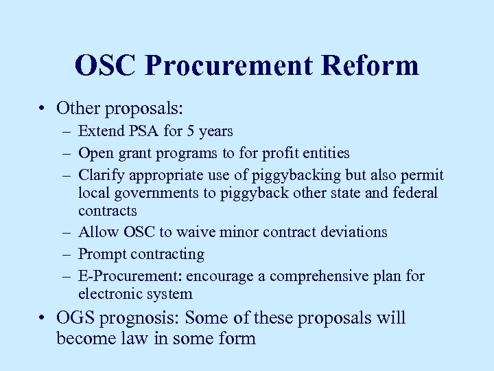 OSC Procurement Reform • Other proposals: – Extend PSA for 5 years – Open