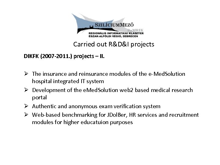 Carried out R&D&I projects DIKFK (2007 -2011. ) projects – II. Ø The insurance