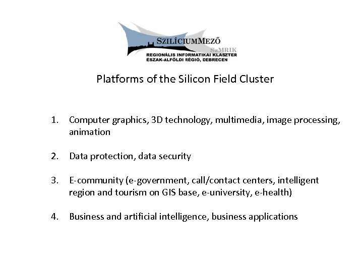 Platforms of the Silicon Field Cluster 1. Computer graphics, 3 D technology, multimedia, image