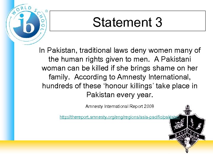 Statement 3 In Pakistan, traditional laws deny women many of the human rights given