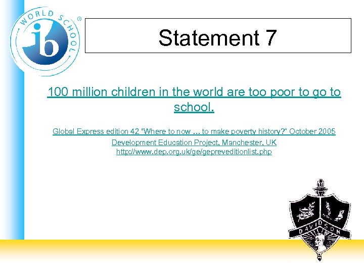 Statement 7 100 million children in the world are too poor to go to