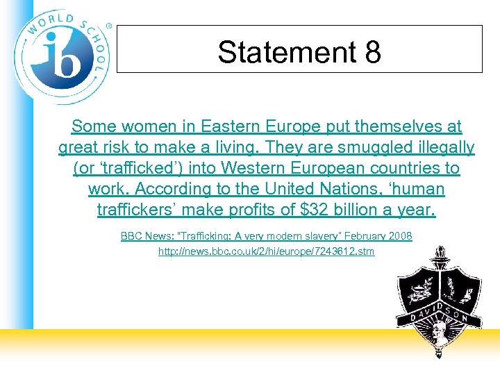 Statement 8 Some women in Eastern Europe put themselves at great risk to make
