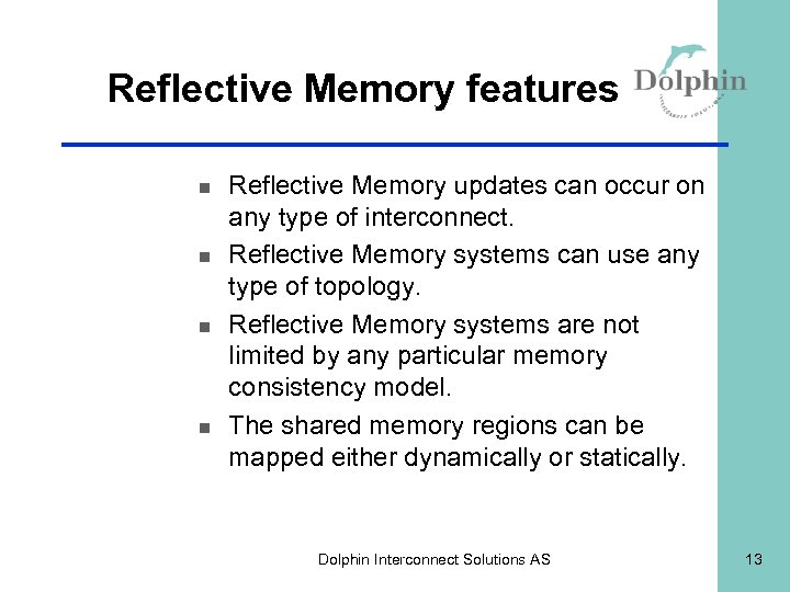 Reflective Memory features n n Reflective Memory updates can occur on any type of