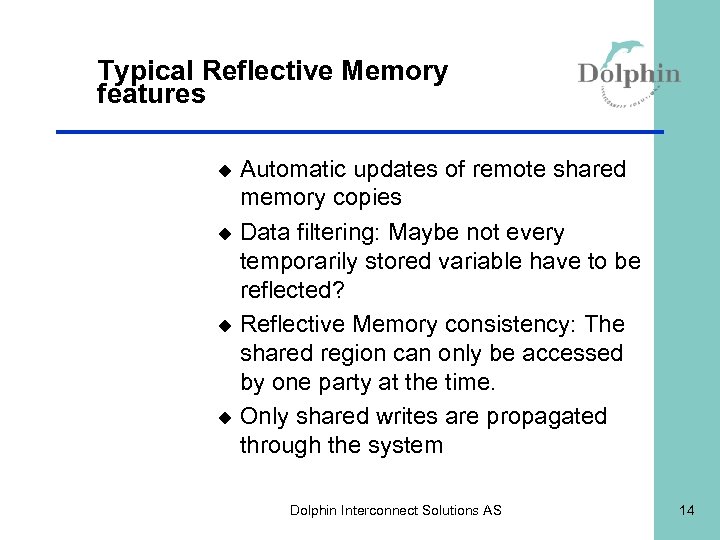 Typical Reflective Memory features Automatic updates of remote shared memory copies u Data filtering: