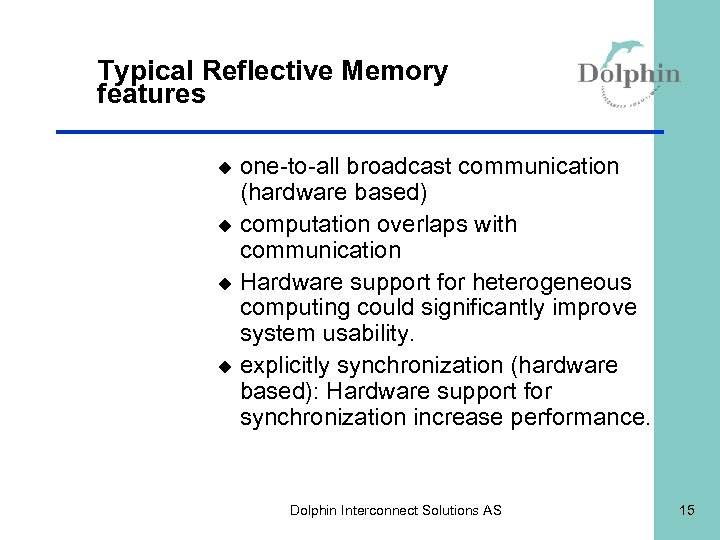 Typical Reflective Memory features one-to-all broadcast communication (hardware based) u computation overlaps with communication