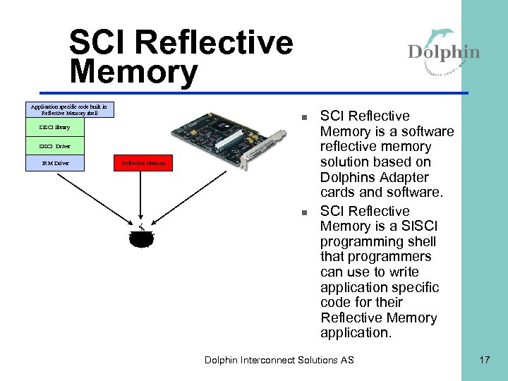 SCI Reflective Memory Application specific code built in Reflective Memory shell n SISCI library