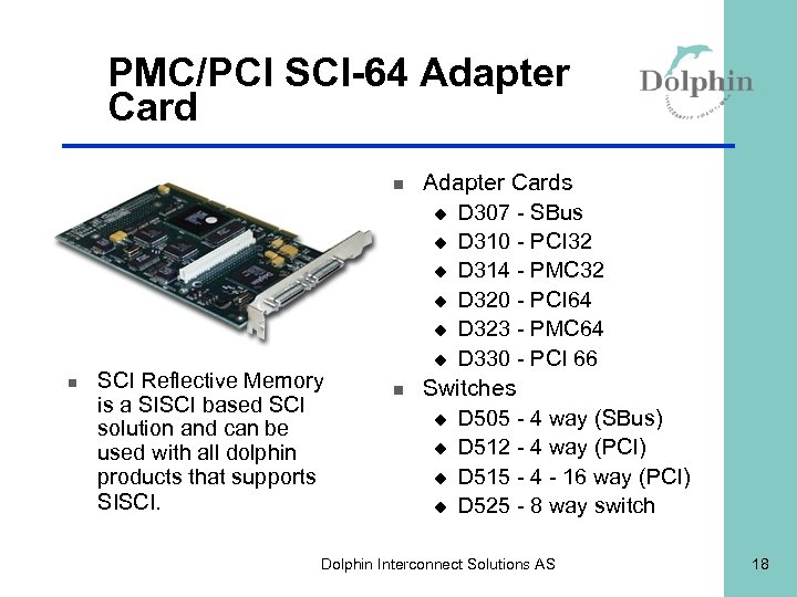 PMC/PCI SCI-64 Adapter Card n n SCI Reflective Memory is a SISCI based SCI