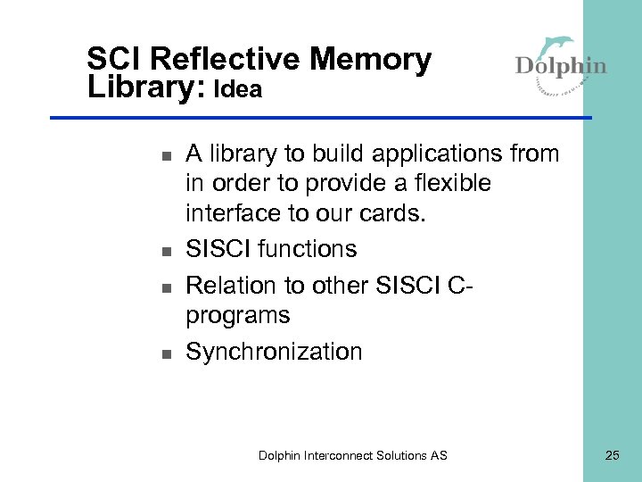 SCI Reflective Memory Library: Idea n n A library to build applications from in