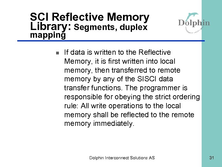 SCI Reflective Memory Library: Segments, duplex mapping n If data is written to the