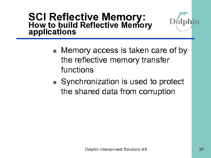 SCI Reflective Memory: How to build Reflective Memory applications n n Memory access is