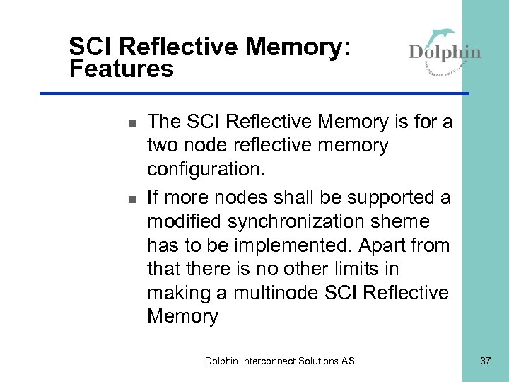 SCI Reflective Memory: Features n n The SCI Reflective Memory is for a two