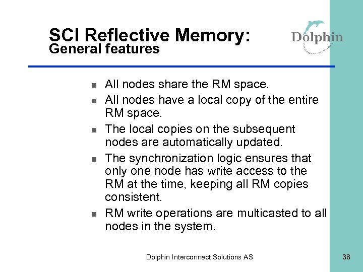 SCI Reflective Memory: General features n n n All nodes share the RM space.