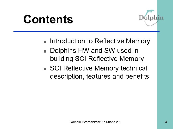 Contents n n n Introduction to Reflective Memory Dolphins HW and SW used in