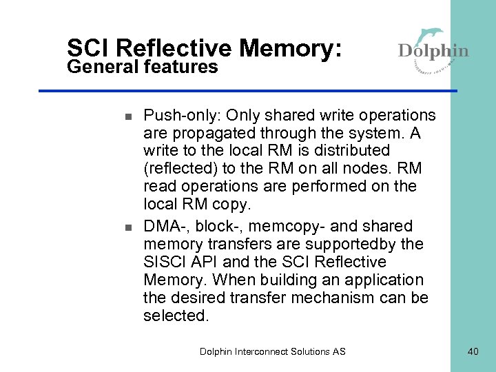 SCI Reflective Memory: General features n n Push-only: Only shared write operations are propagated