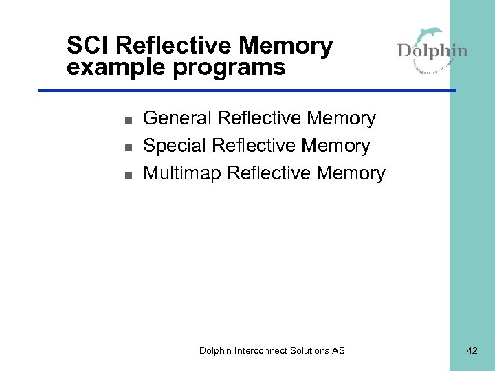 SCI Reflective Memory example programs n n n General Reflective Memory Special Reflective Memory